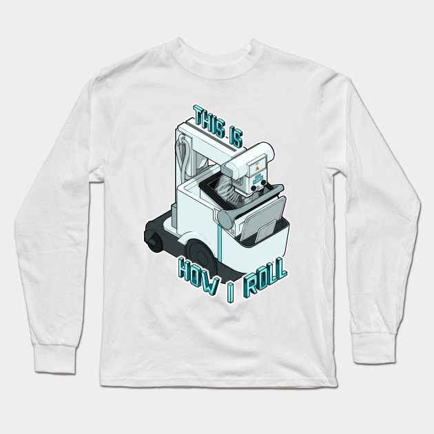 Mobile X-ray “this is how I roll” isometric Long Sleeve T-Shirt by daddymactinus